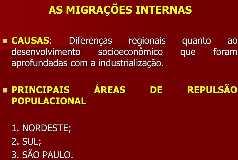 aprofundadas com a industrialização.