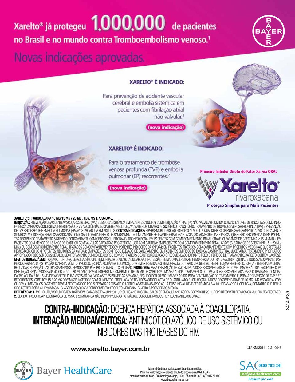 CARDÍACA CONGESTIVA, HIPERTENSÃO, > 75 ANOS DE IDADE, DIABETES MELLITUS, AVC ANTERIOR OU ATAQUE ISQUÊMICO TRANSITÓRIO.