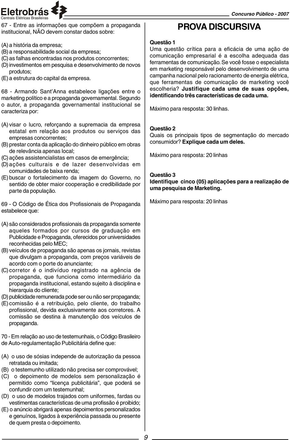 68 - Armando Sant Anna estabelece ligações entre o marketing político e a propaganda governamental.