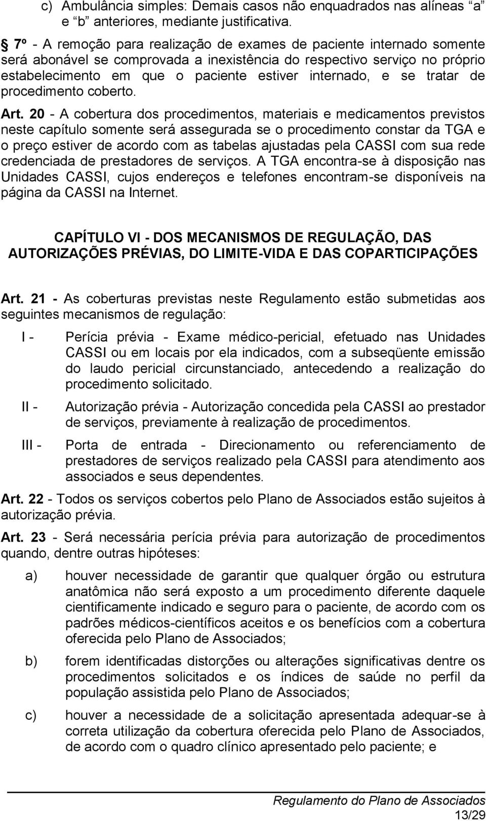 e se tratar de procedimento coberto. Art.