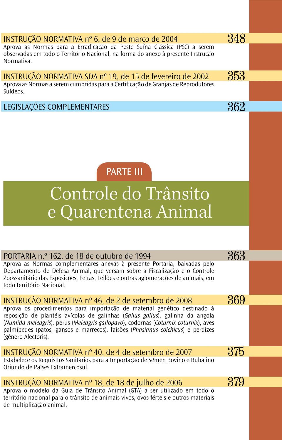 LEGISLAÇÕES COMPLEMENTARES 348 353 362 parte III Controle do Trânsito e Quarentena Animal PORTARIA n.