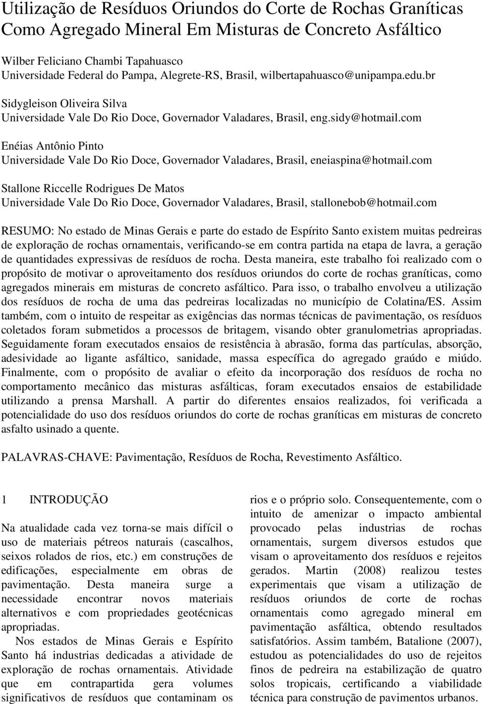 com Enéias Antônio Pinto Universidade Vale Do Rio Doce, Governador Valadares, Brasil, eneiaspina@hotmail.