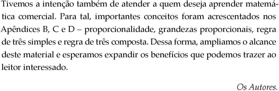 grandezas proporcionais, regra de três simples e regra de três composta.