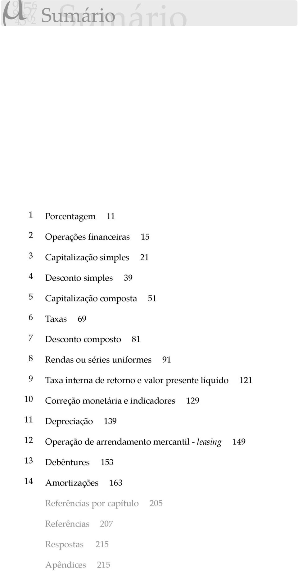 valor presente líquido 121 Correção monetária e indicadores 129 Depreciação 139 Operação de arrendamento mercantil