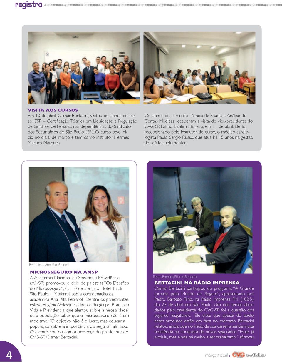 Os alunos do curso de Técnica de Saúde e Análise de Contas Médicas receberam a visita do vice-presidente do CVG-SP, Dilmo Bantim Moreira, em 11 de abril.