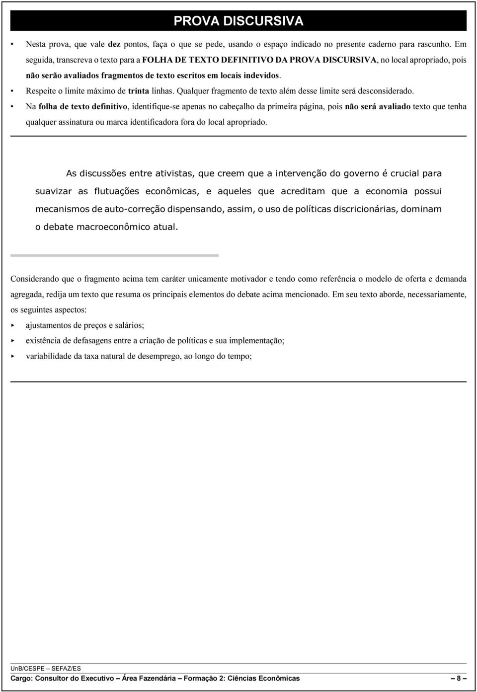 Respeite o limite máximo de trinta linhas. Qualquer fragmento de texto além desse limite será desconsiderado.