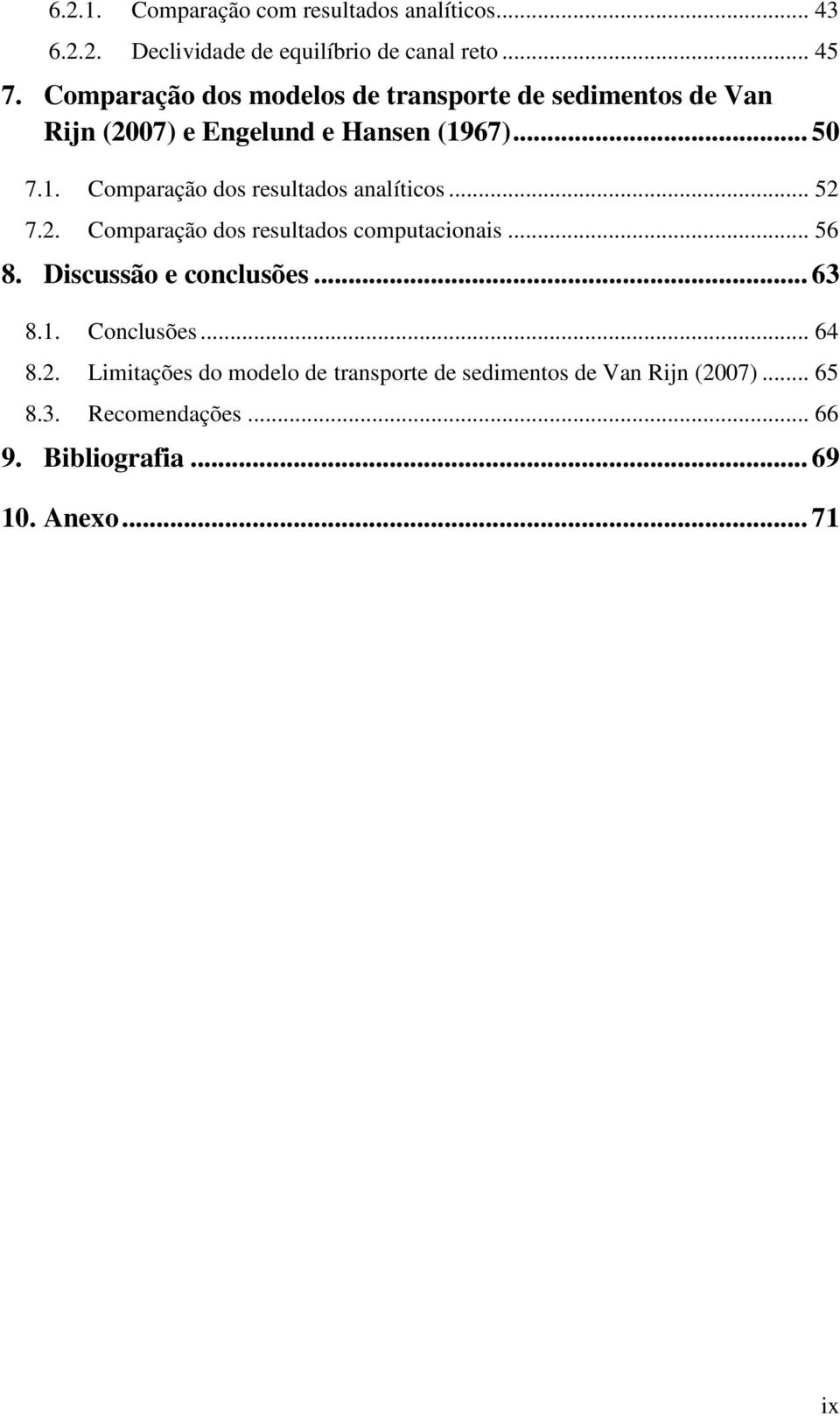 67)... 50 7.1. Comparação dos resultados analíticos... 52 7.2. Comparação dos resultados computacionais... 56 8.