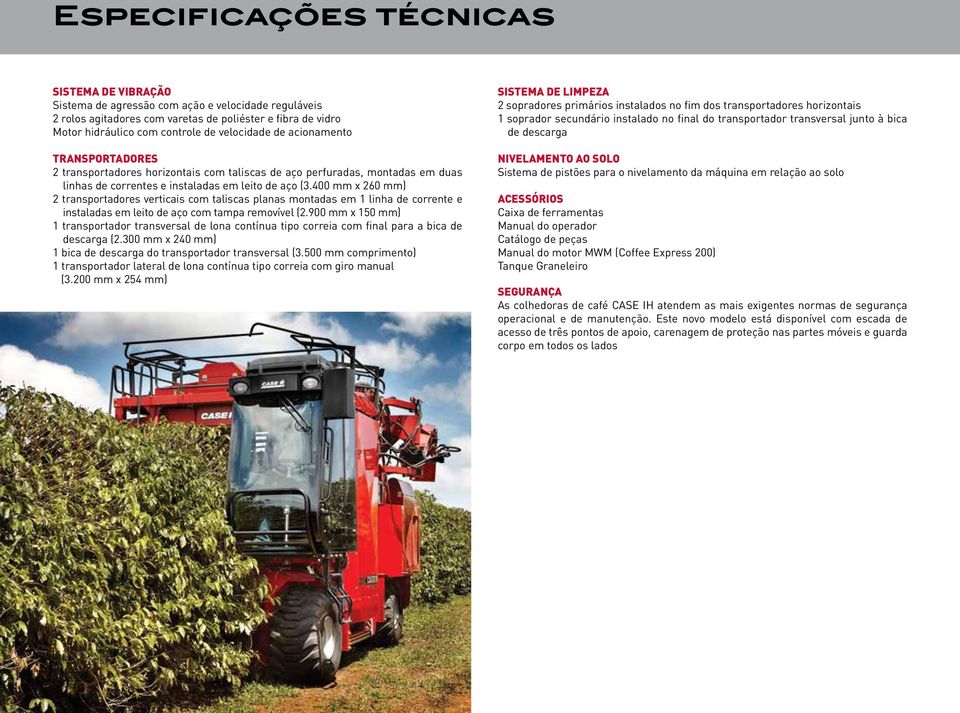 400 mm x 260 mm) 2 transportadores verticais com taliscas planas montadas em 1 linha de corrente e instaladas em leito de aço com tampa removível (2.