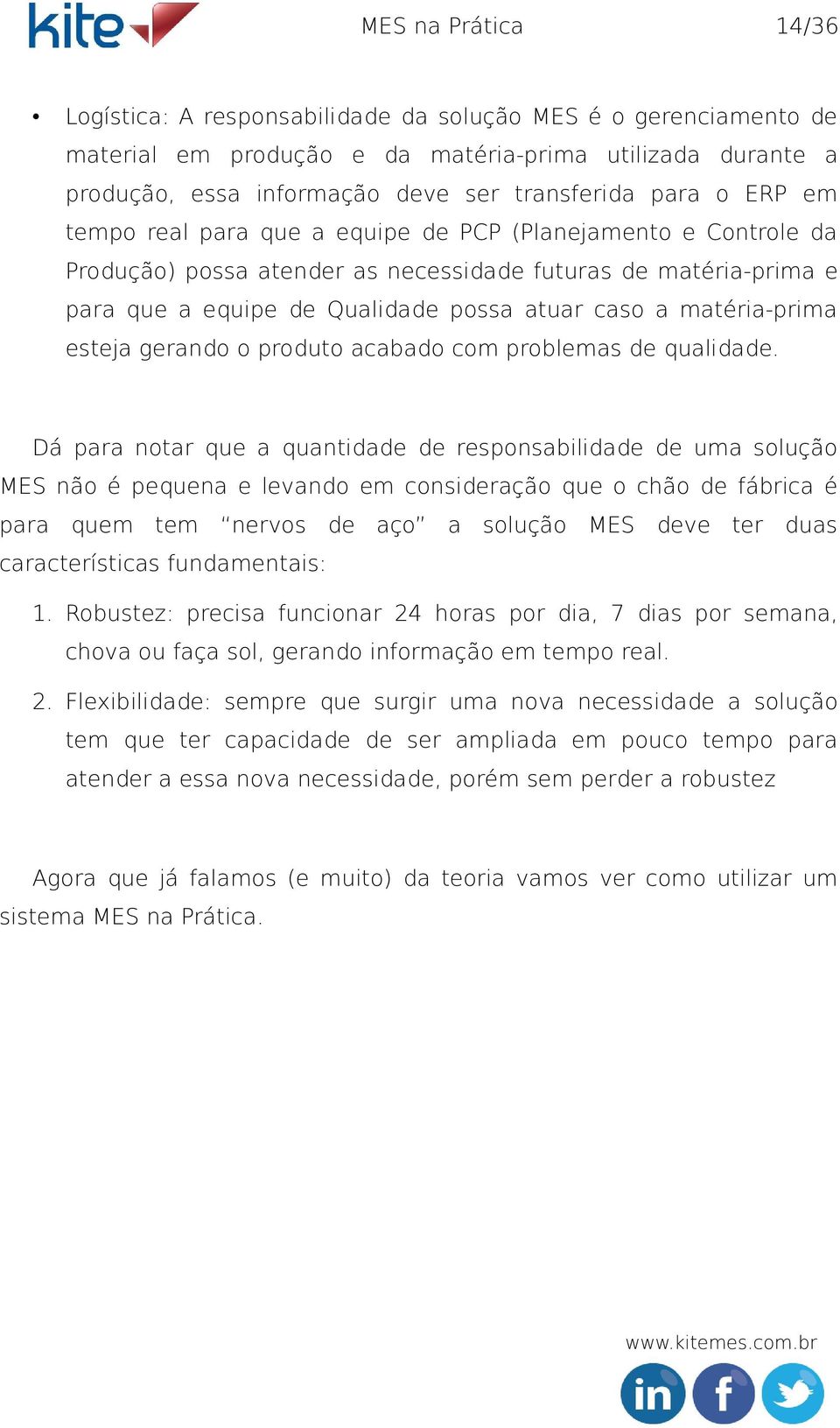 matéria-prima esteja gerando o produto acabado com problemas de qualidade.