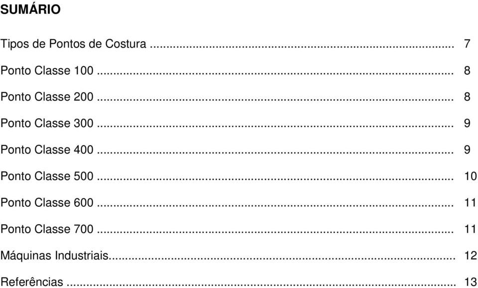 .. 9 Ponto Classe 400... 9 Ponto Classe 500.