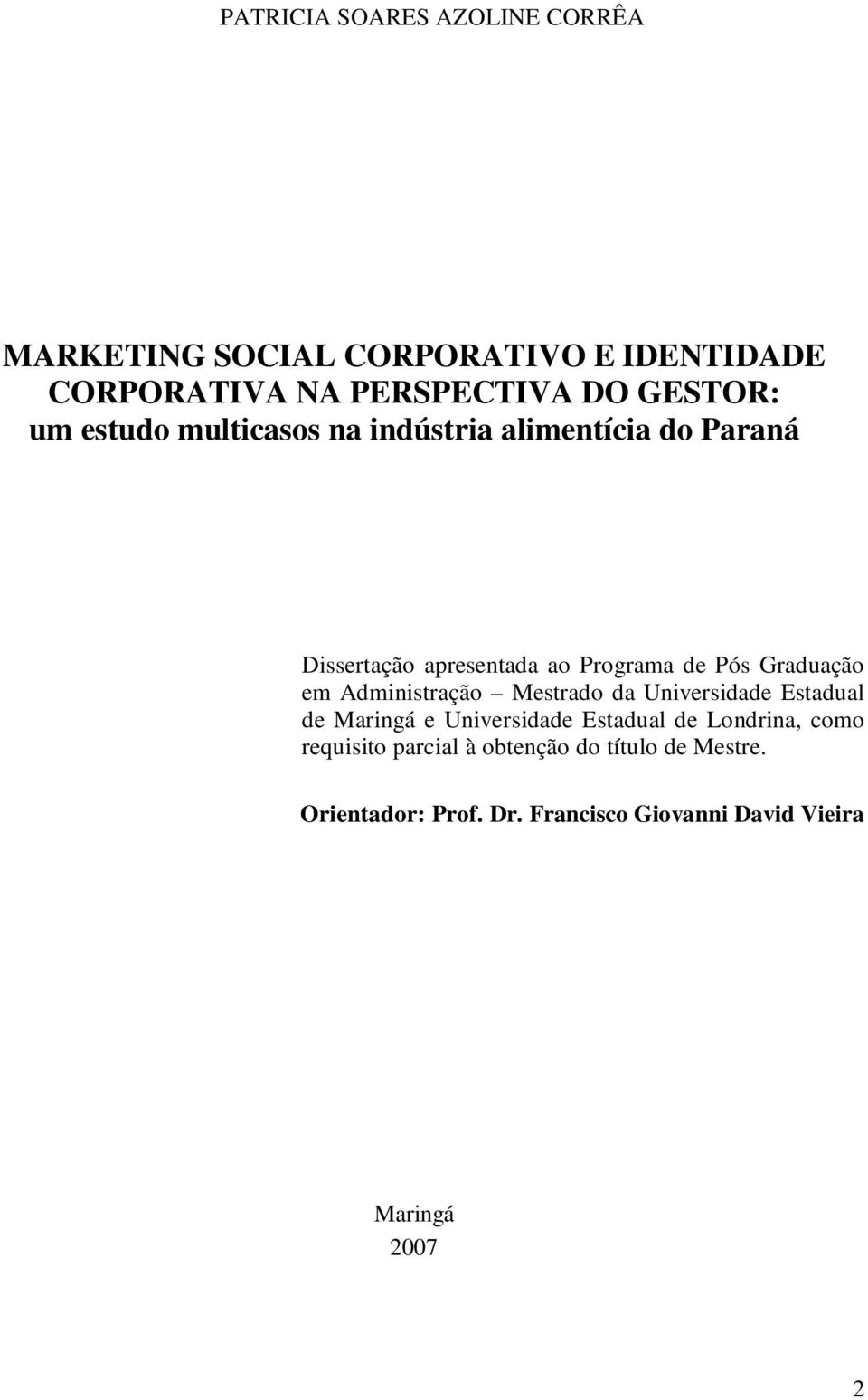 em Administração Mestrado da Universidade Estadual de Maringá e Universidade Estadual de Londrina, como