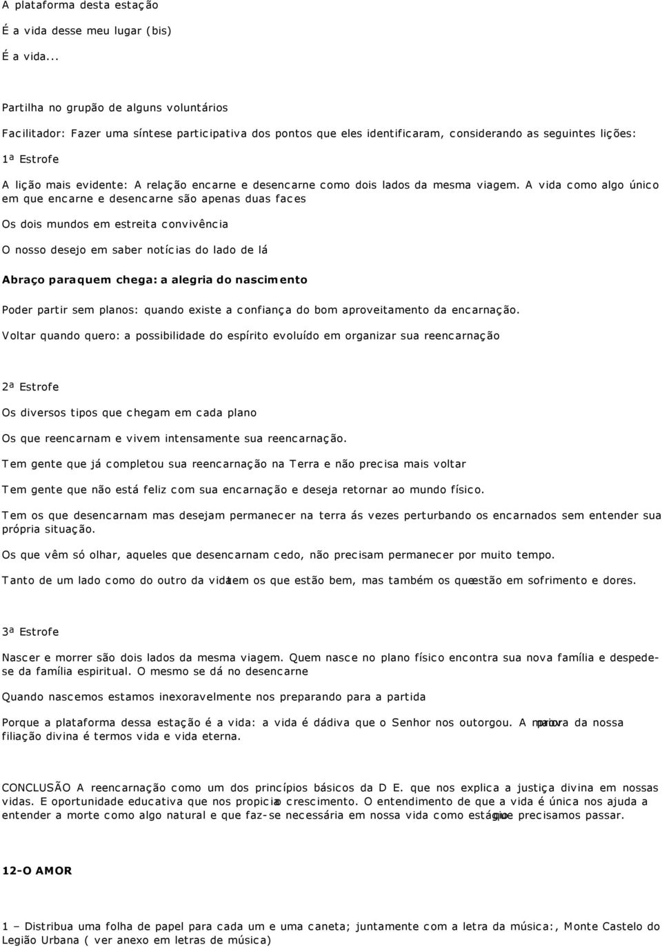 relação encarne e desencarne como dois lados da mesma viagem.