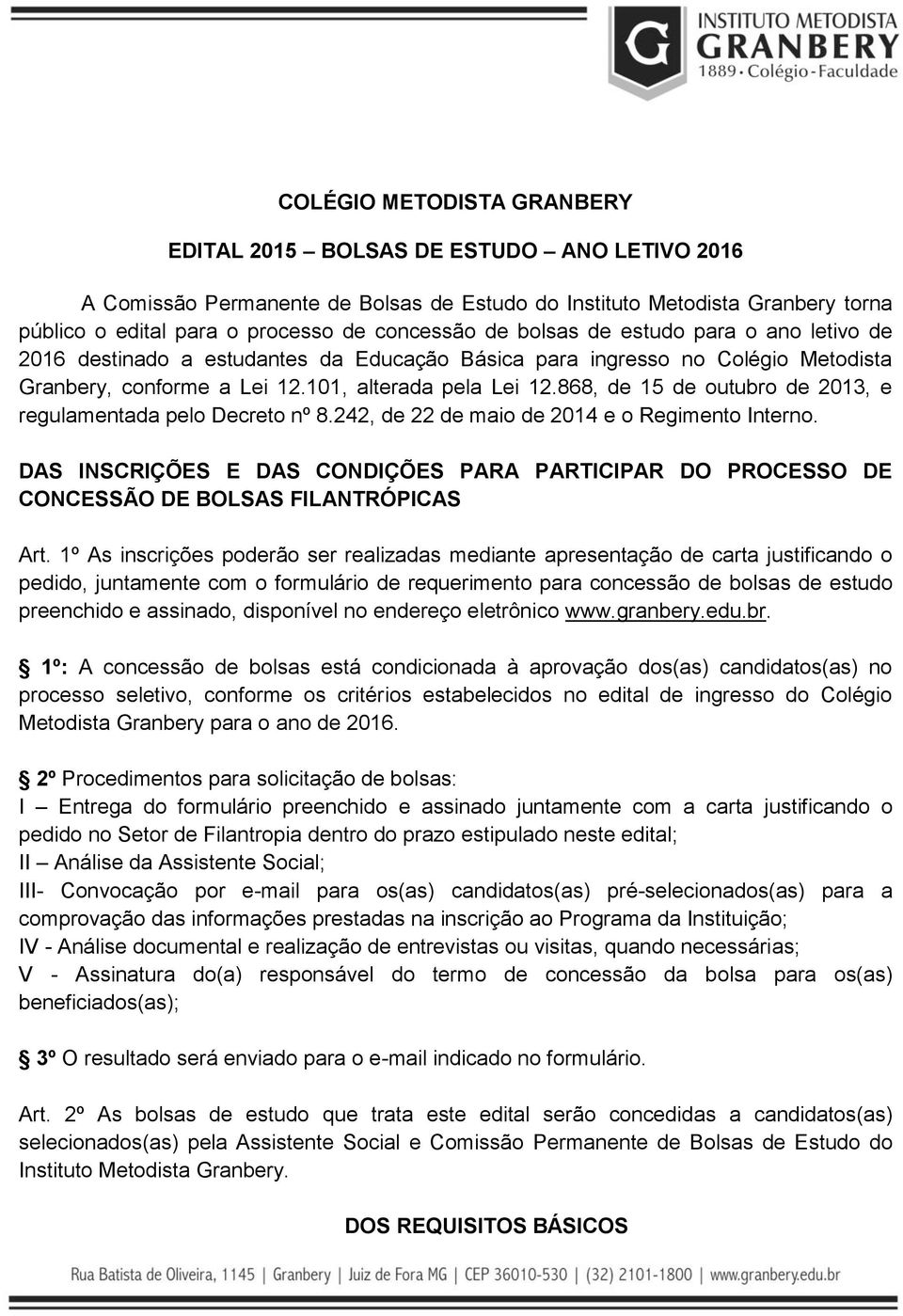 868, de 15 de outubro de 2013, e regulamentada pelo Decreto nº 8.242, de 22 de maio de 2014 e o Regimento Interno.