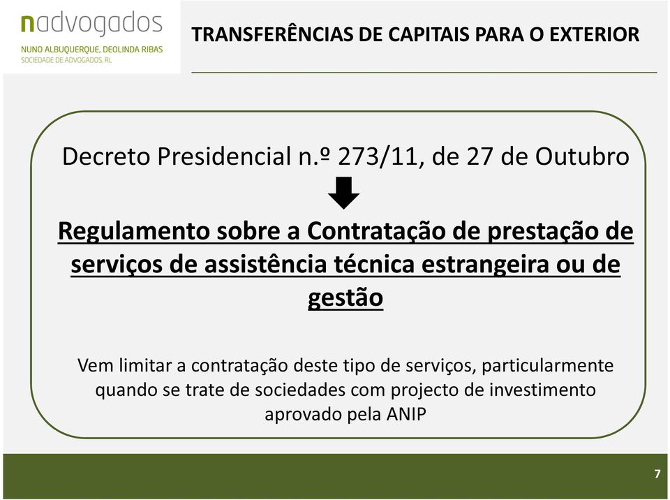 de assistência técnica estrangeira ou de gestão Vem limitar a contratação deste tipo