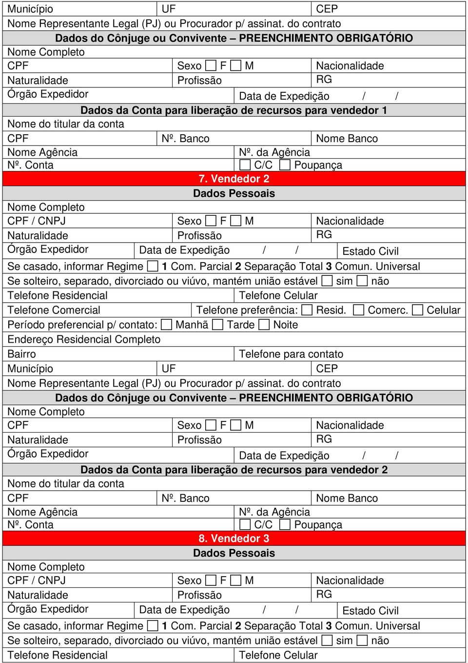 liberação de recursos para vendedor 1 Nome do titular da conta CPF Nº. Banco Nome Banco Nome Agência Nº. da Agência Nº. Conta C/C Poupança 7.