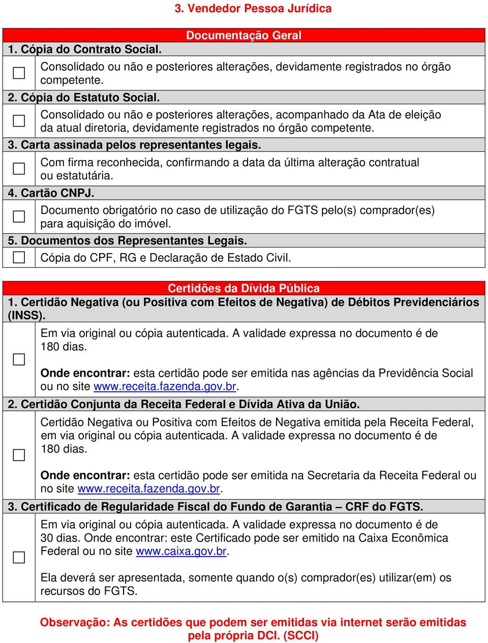 Com firma reconhecida, confirmando a data da última alteração contratual ou estatutária. 4. Cartão CNPJ.