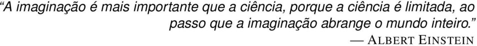limitada, ao passo que a imaginação
