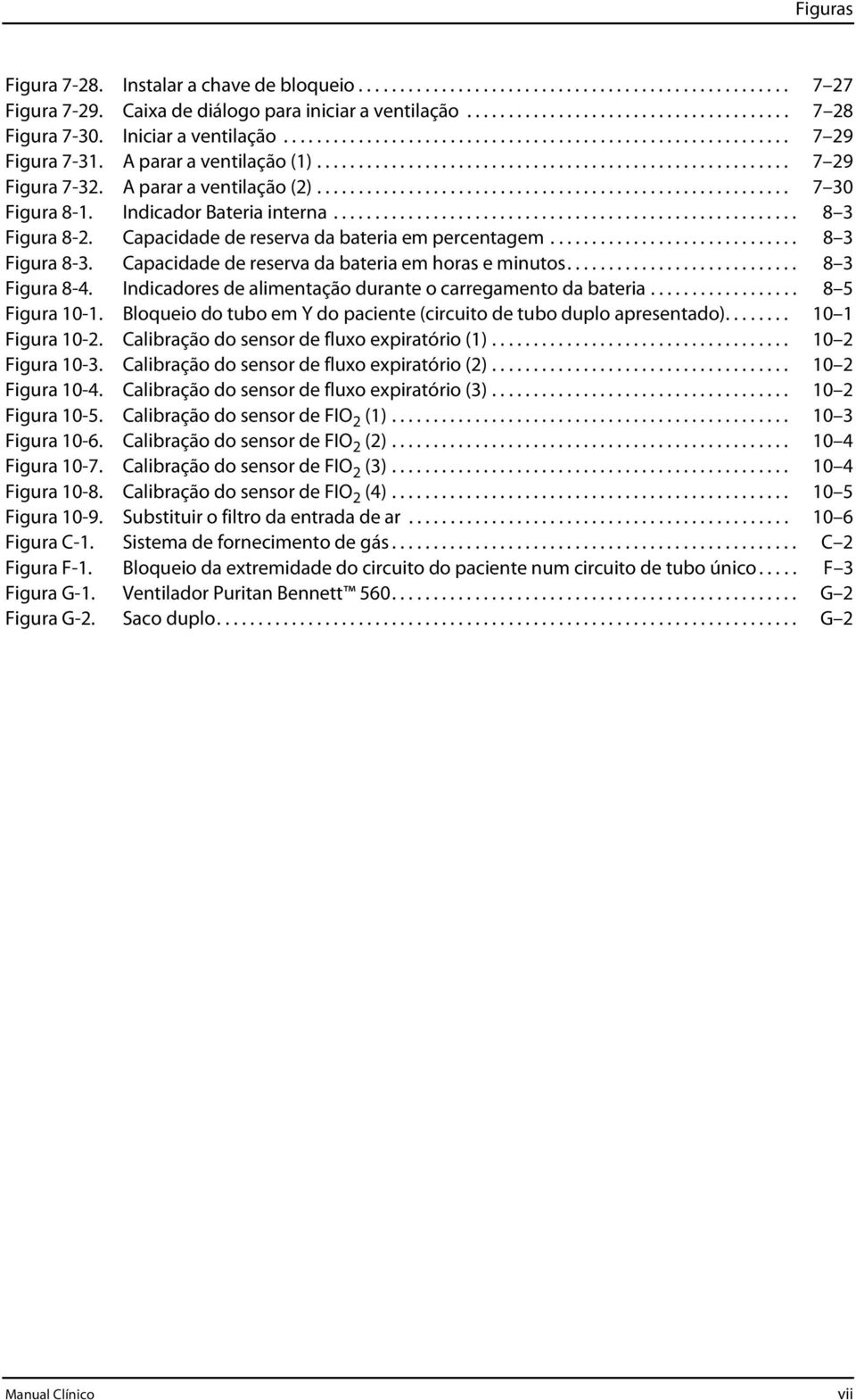 A parar a ventilação (2)......................................................... 7 30 Figura 8-1. Indicador Bateria interna........................................................ 8 3 Figura 8-2.