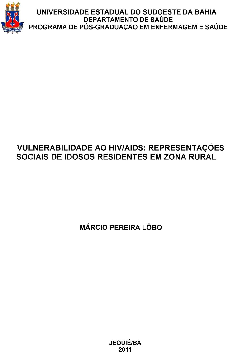 VULNERABILIDADE AO HIV/AIDS: REPRESENTAÇÕES SOCIAIS DE