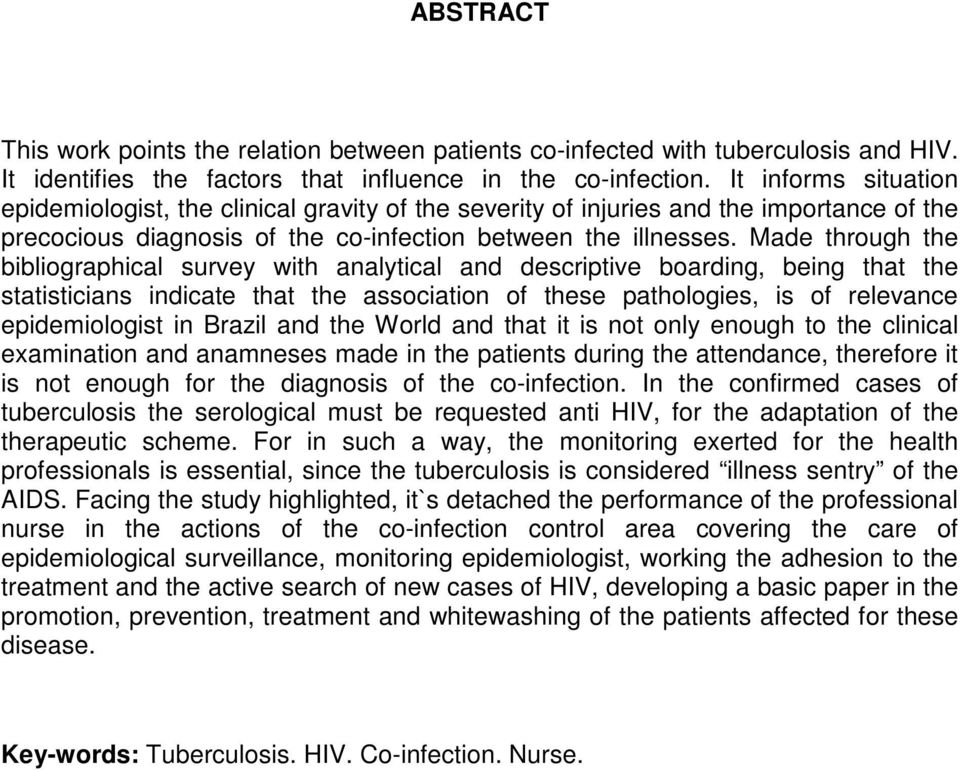 Made through the bibliographical survey with analytical and descriptive boarding, being that the statisticians indicate that the association of these pathologies, is of relevance epidemiologist in