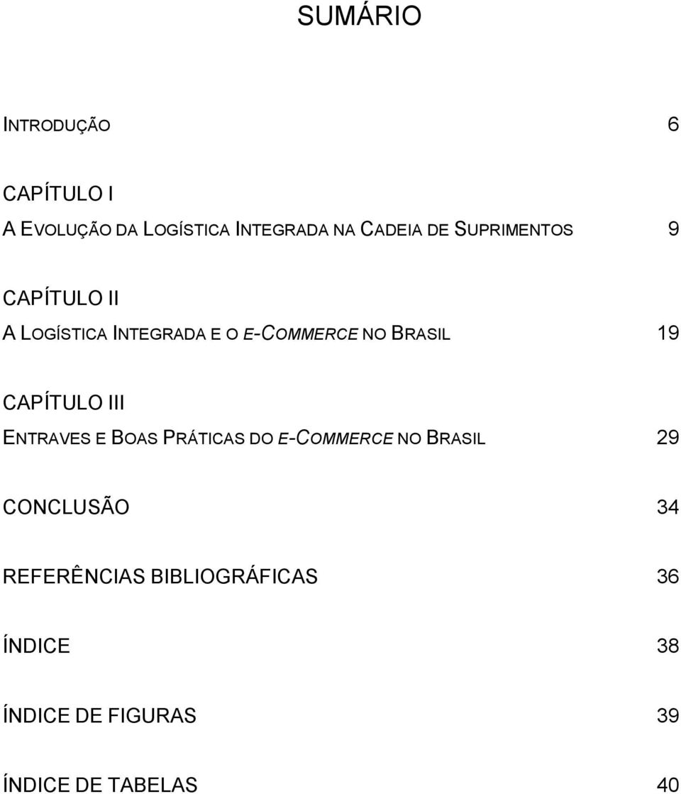 19 CAPÍTULO III ENTRAVES E BOAS PRÁTICAS DO E-COMMERCE NO BRASIL 29 CONCLUSÃO