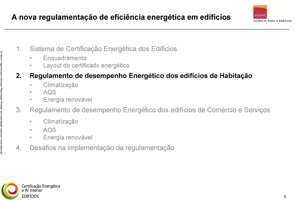 Regulamento de desempenho Energético dos edifícios de Habitação Climatização AQS Energia renovável 3.