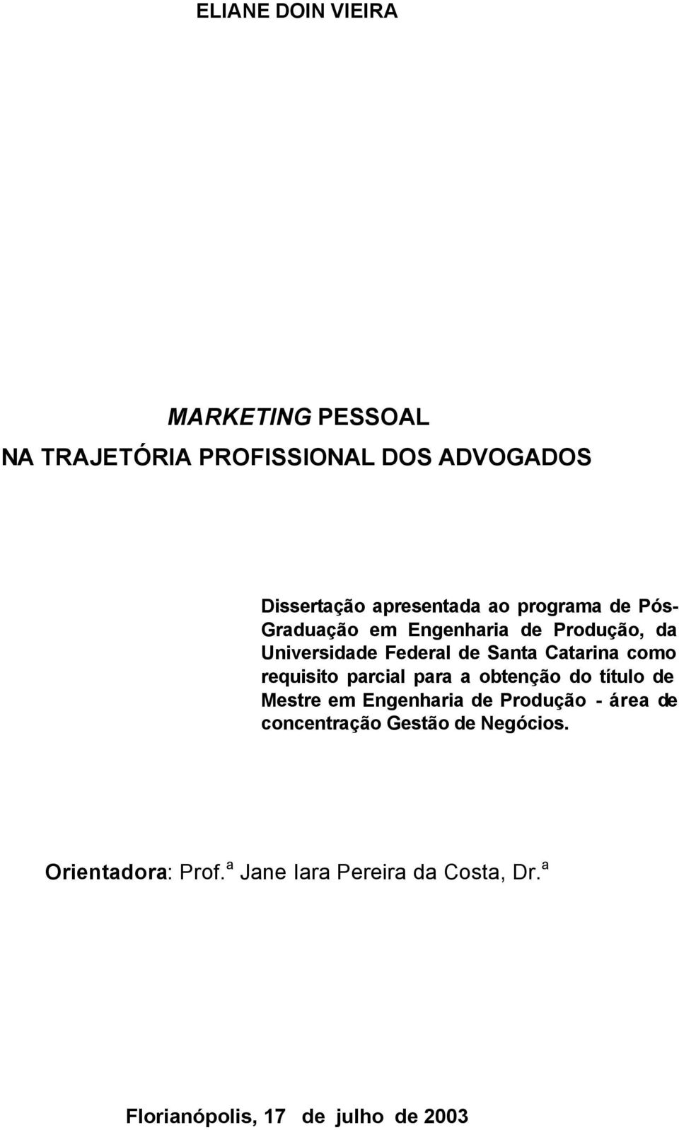 requisito parcial para a obtenção do título de Mestre em Engenharia de Produção - área de concentração