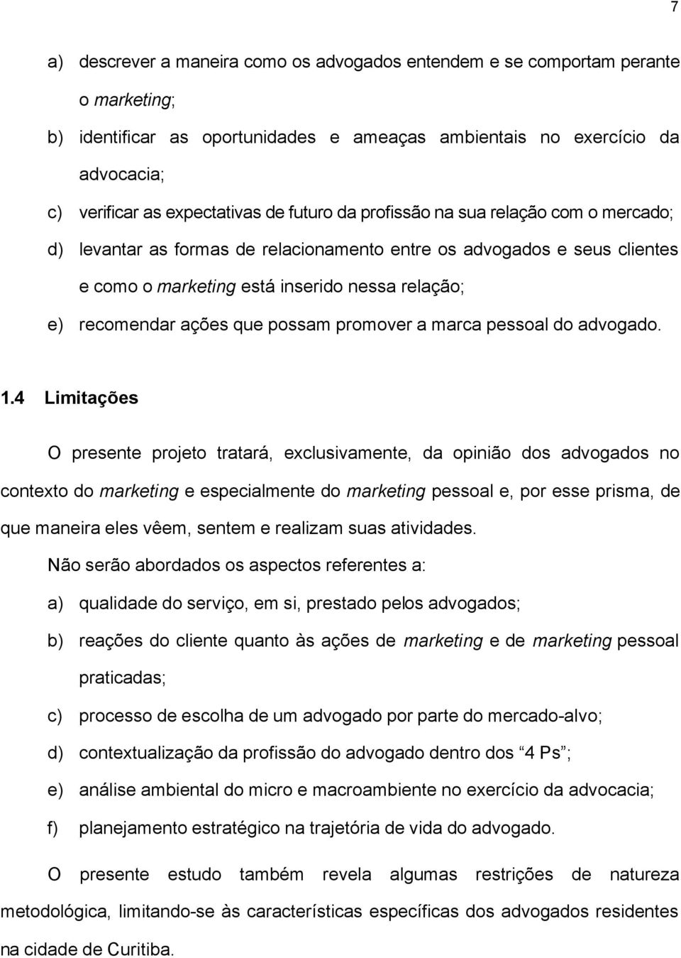 possam promover a marca pessoal do advogado. 1.