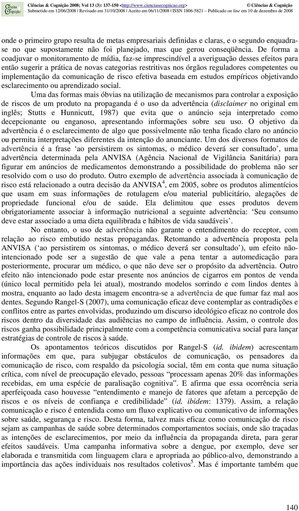 implementação da comunicação de risco efetiva baseada em estudos empíricos objetivando esclarecimento ou aprendizado social.