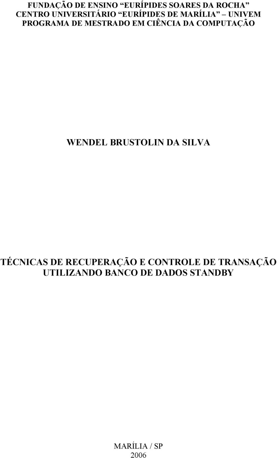 CIÊNCIA DA COMPUTAÇÃO WENDEL BRUSTOLIN DA SILVA TÉCNICAS DE