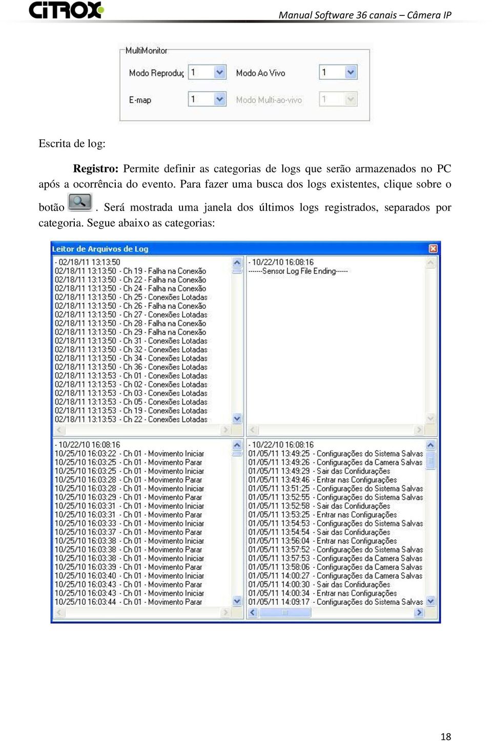 Para fazer uma busca dos logs existentes, clique sobre o botão.