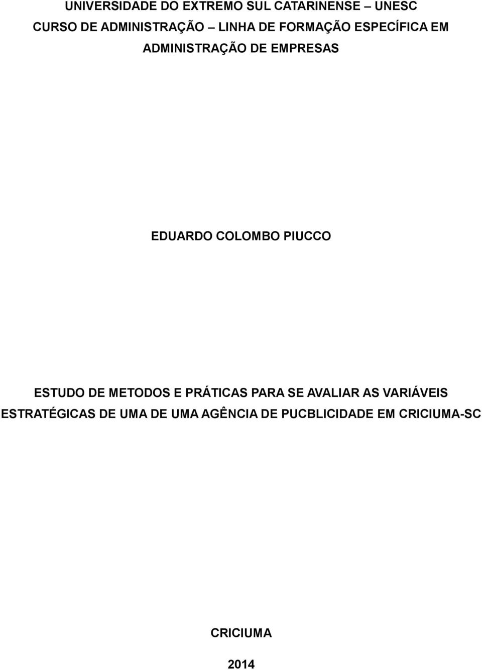 COLOMBO PIUCCO ESTUDO DE METODOS E PRÁTICAS PARA SE AVALIAR AS VARIÁVEIS