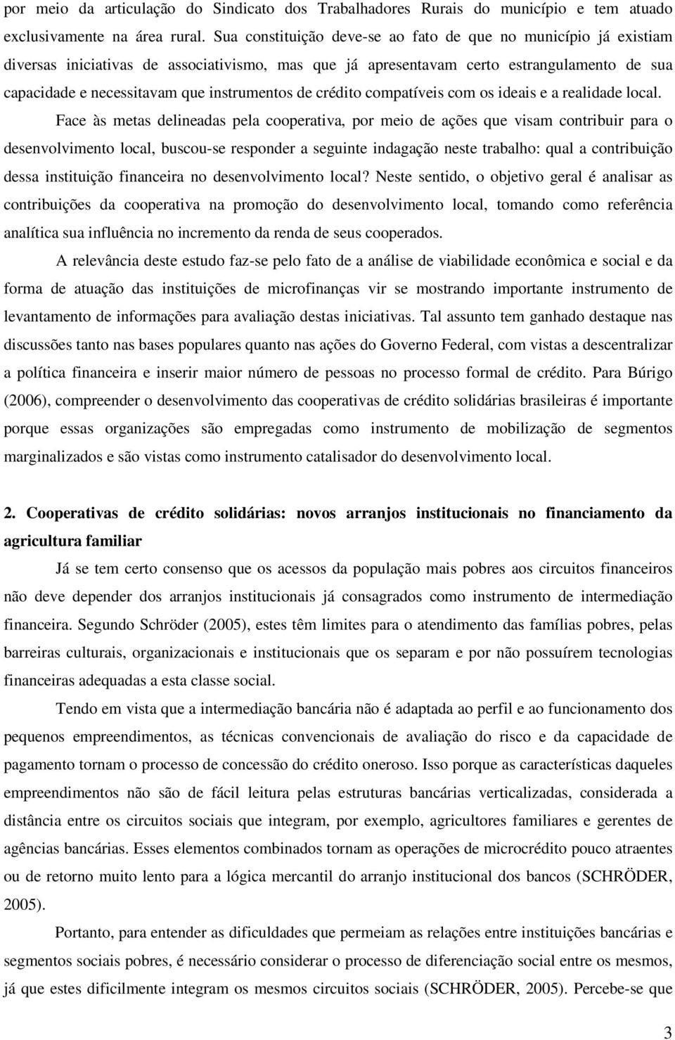 instrumentos de crédito compatíveis com os ideais e a realidade local.