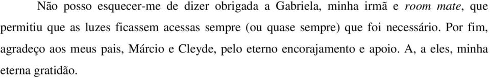 sempre) que foi necessário.