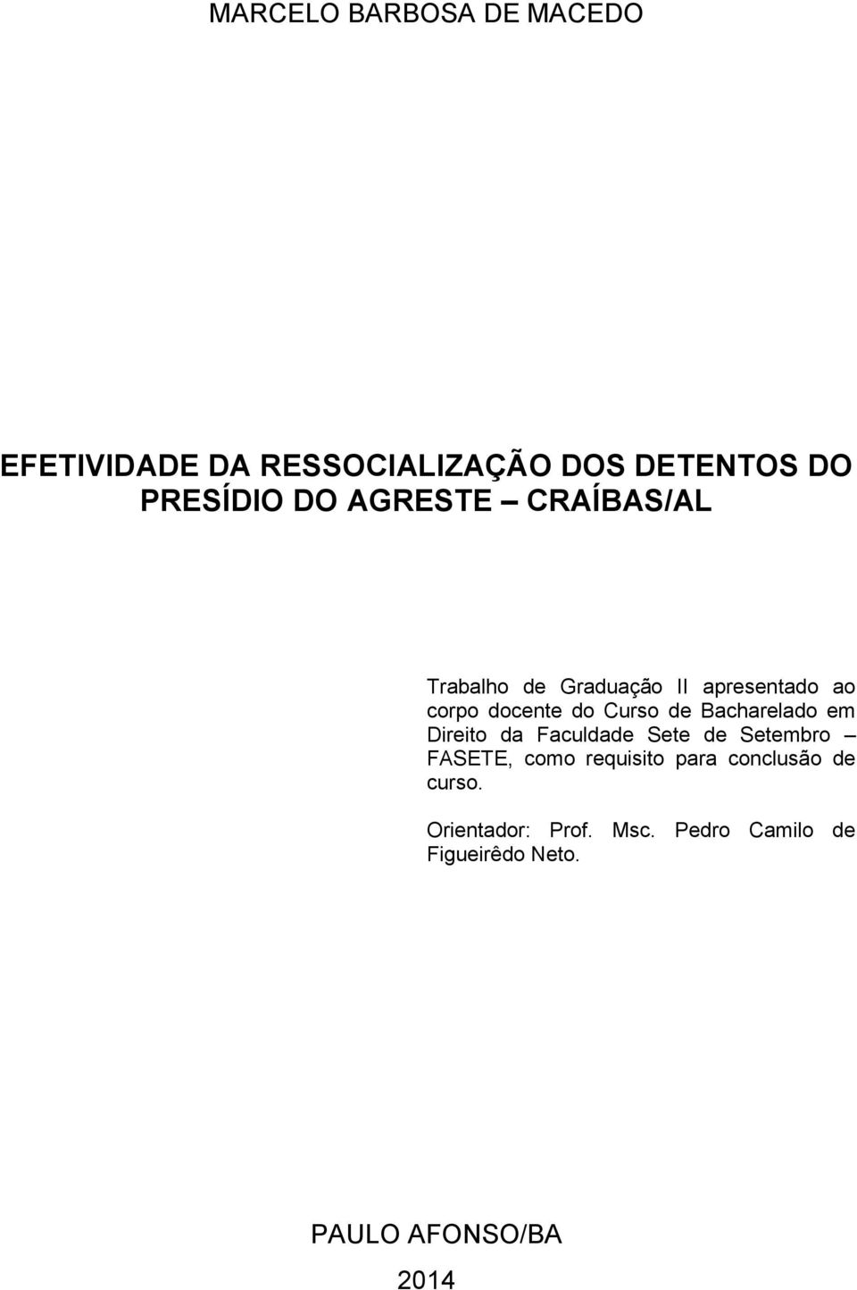 Bacharelado em Direito da Faculdade Sete de Setembro FASETE, como requisito para