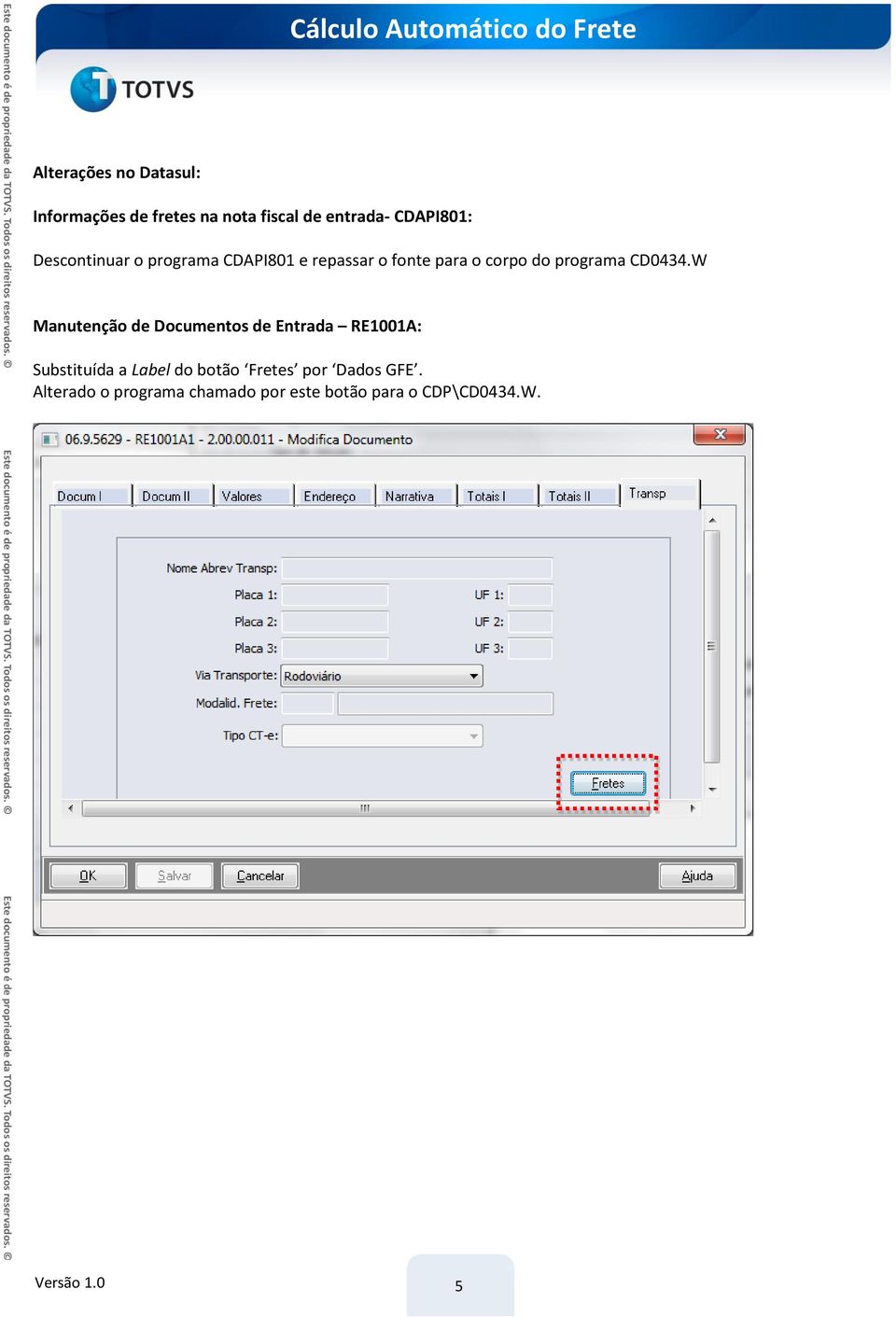 W Manutenção de Documentos de Entrada RE1001A: Substituída a Label do botão Fretes