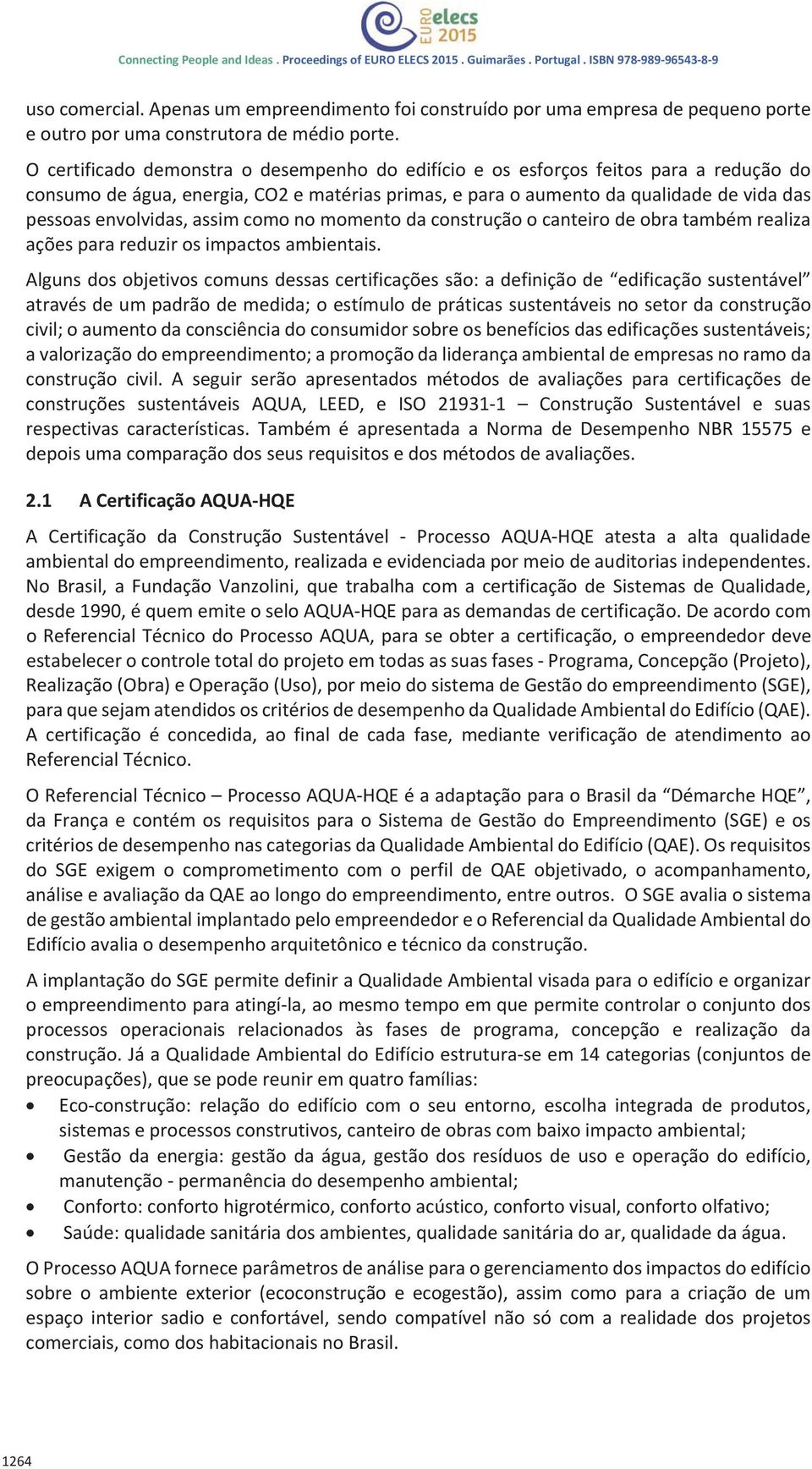 pessoasenvolvidas,assimcomonomomentodaconstruçãoocanteirodeobratambémrealiza açõesparareduzirosimpactosambientais.