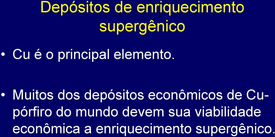 Muitos dos depósitos econômicos de Cupórfiro