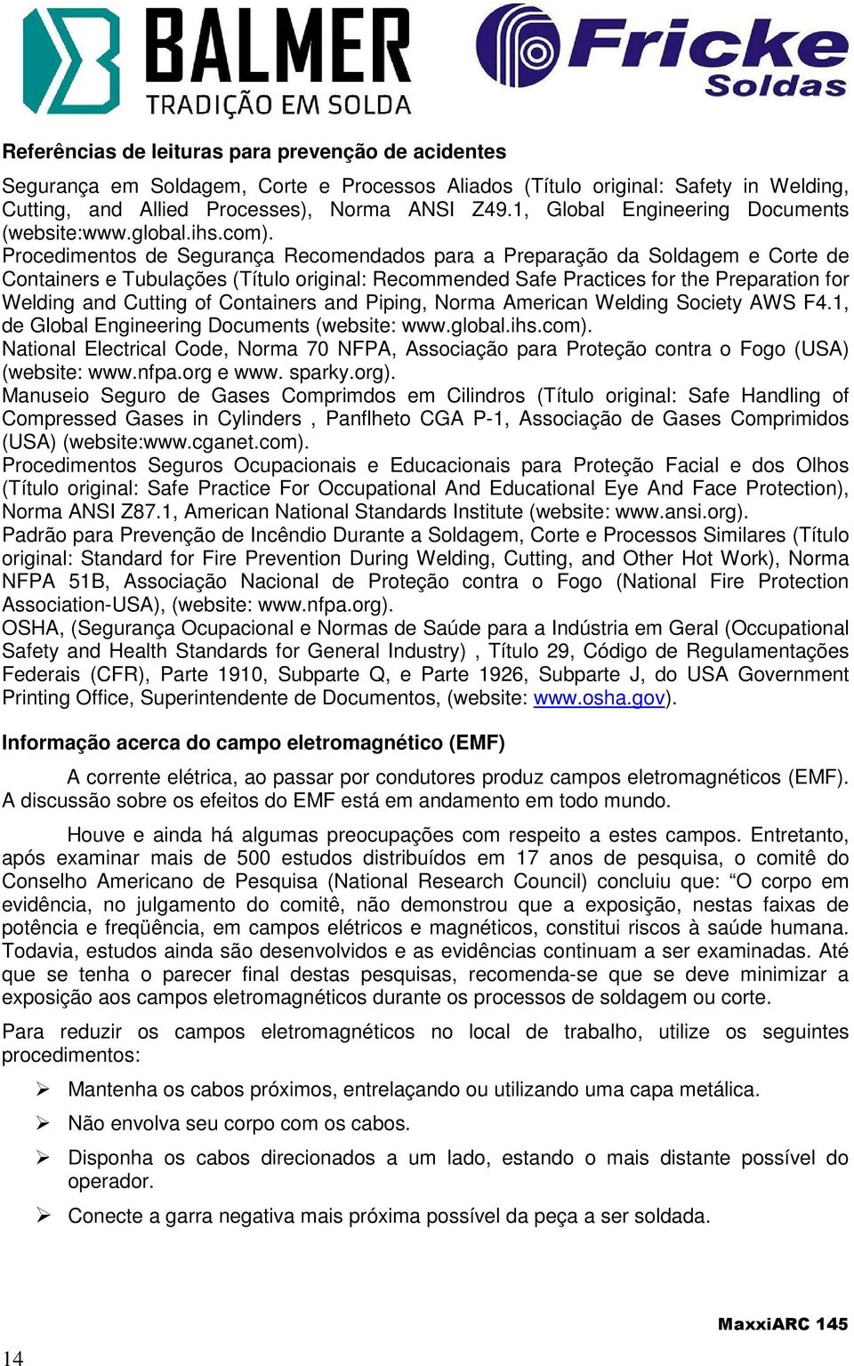 Procedimentos de Segurança Recomendados para a Preparação da Soldagem e Corte de Containers e Tubulações (Título original: Recommended Safe Practices for the Preparation for Welding and Cutting of