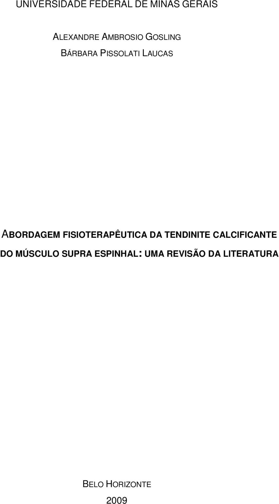 FISIOTERAPÊUTICA DA TENDINITE CALCIFICANTE DO MÚSCULO