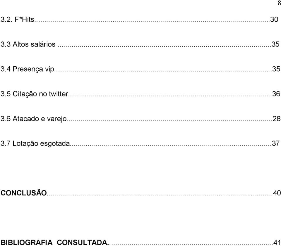 ..36 3.6 Atacado e varejo...28 3.