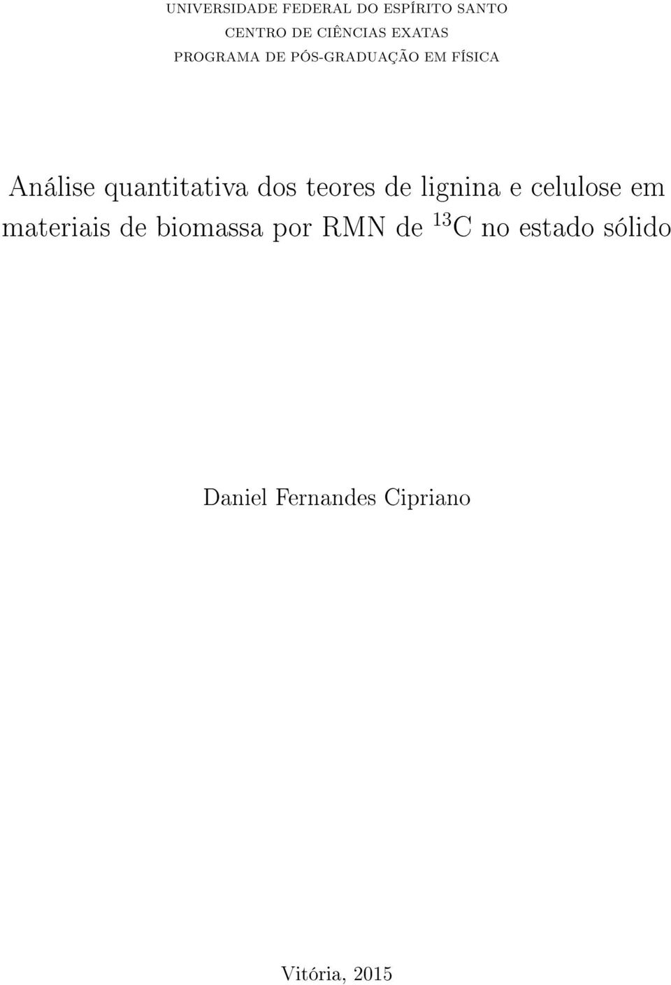 quantitativa dos teores de lignina e celulose em materiais de