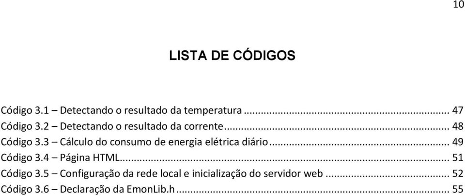 3 Cálculo do consumo de energia elétrica diário... 49 Código 3.4 Página HTML.