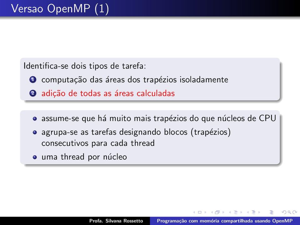 assume-se que há muito mais trapézios do que núcleos de CPU agrupa-se as