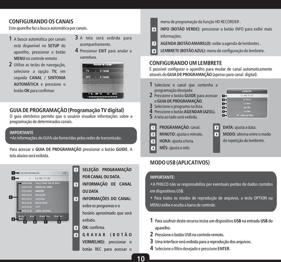 AUTOMÁTICA e pressione o botão OK para confirmar. 7 8 A tela será exibida para acompanhamento. Pressionar EXIT para anular a varredura.