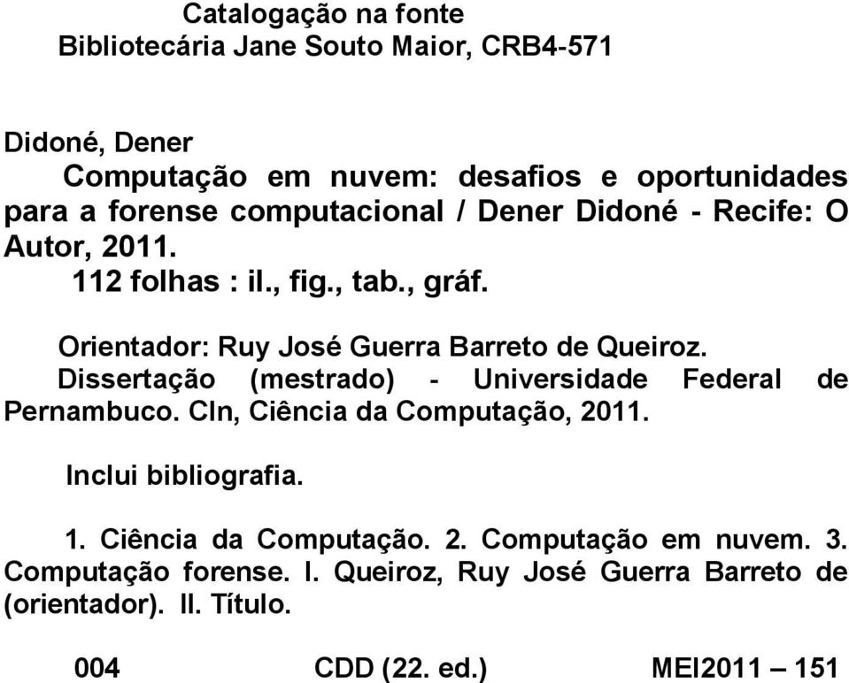 Dissertação (mestrado) - Universidade Federal de Pernambuco. CIn, Ciência da Computação, 2011. Inclui bibliografia. 1.