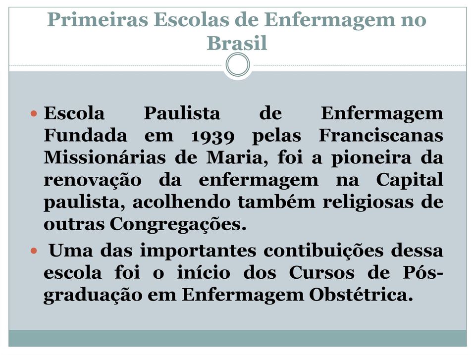 Capital paulista, acolhendo também religiosas de outras Congregações.