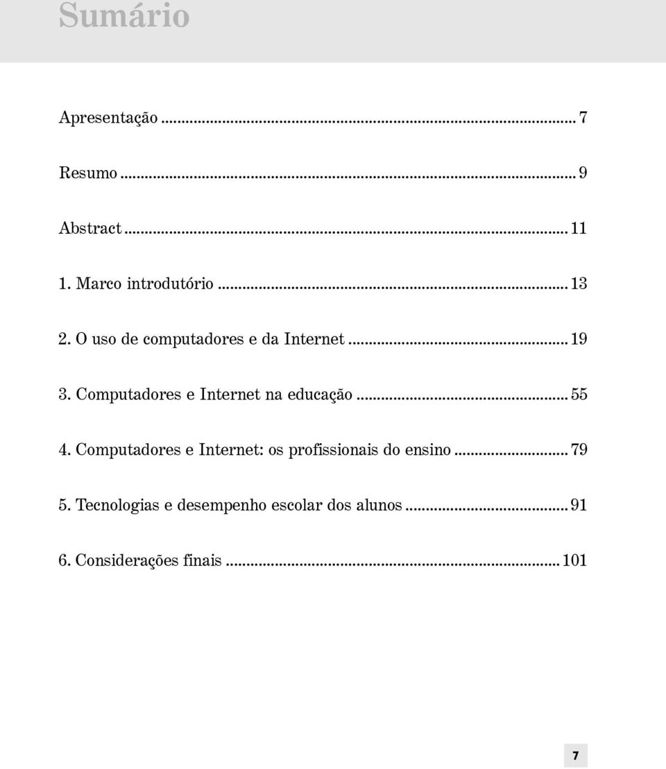 Computadores e Internet na educação... 55 4.