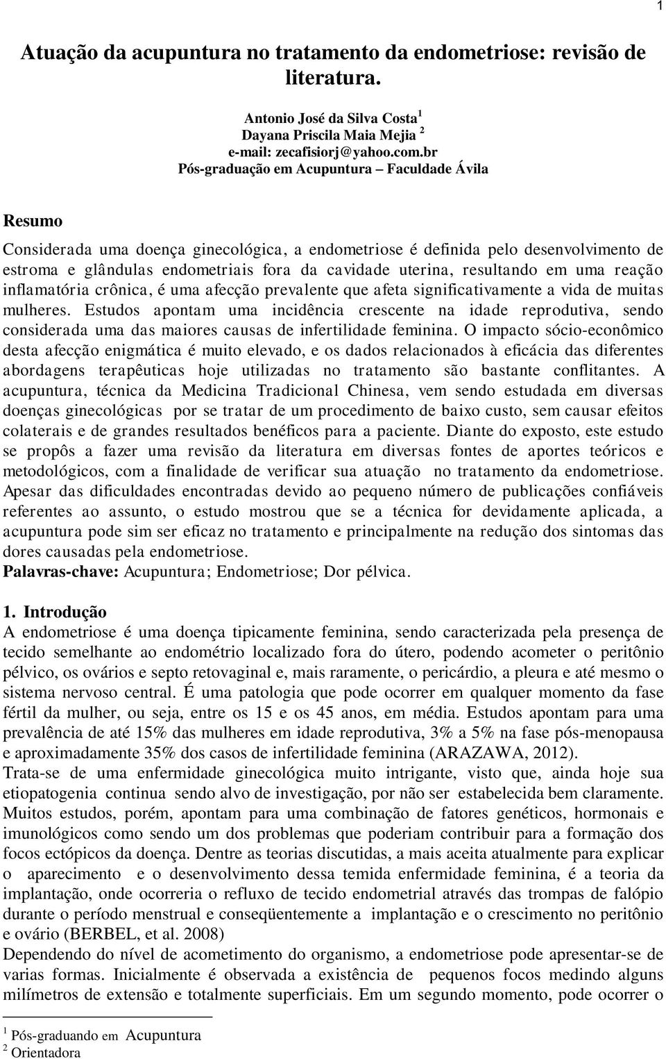 resultando em uma reação inflamatória crônica, é uma afecção prevalente que afeta significativamente a vida de muitas mulheres.