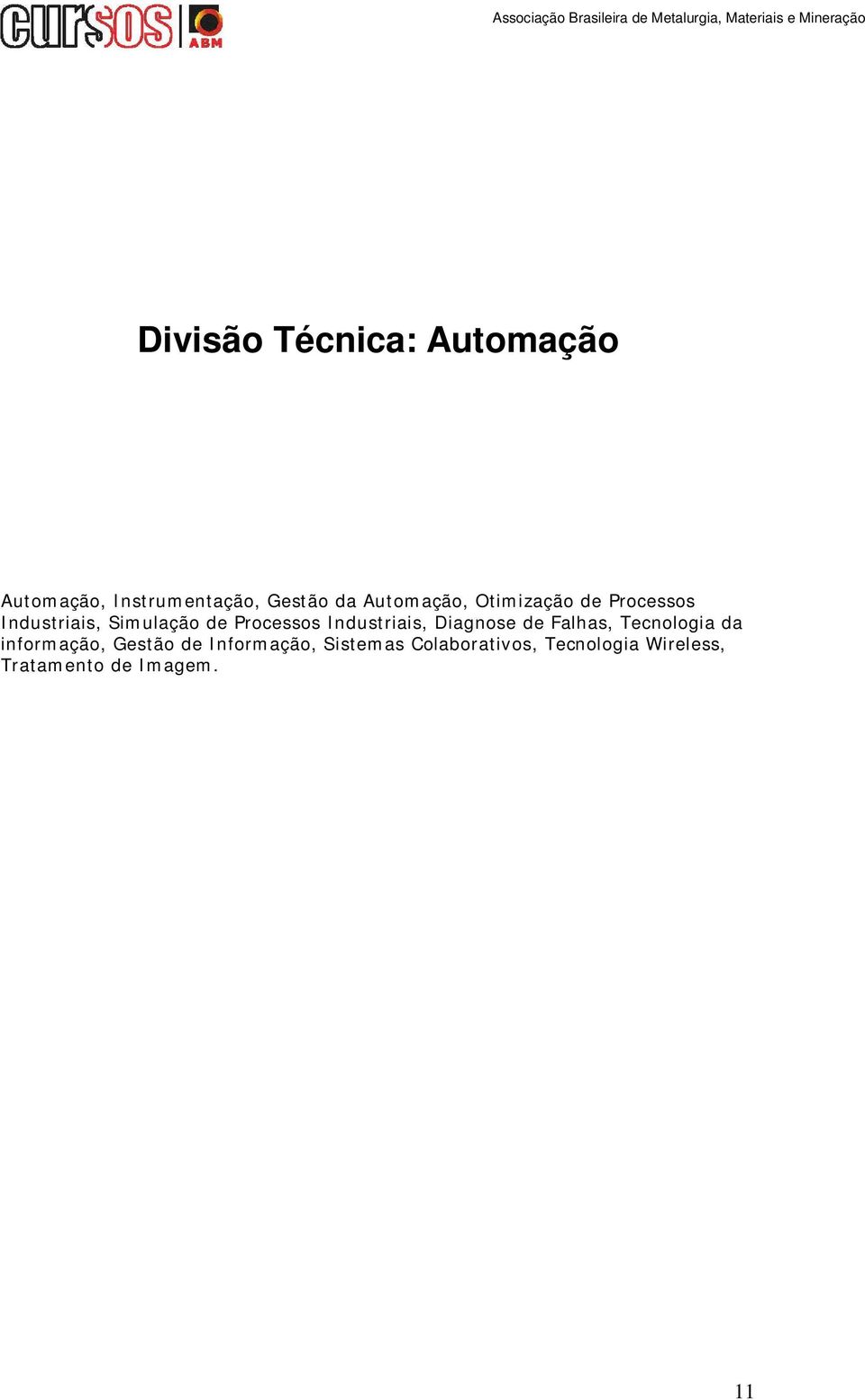 Industriais, Diagnose de Falhas, Tecnologia da informação, Gestão de